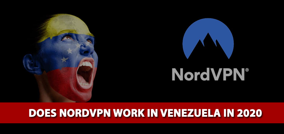 Does-NordVPN-Work-in-Venezuela-in-2020