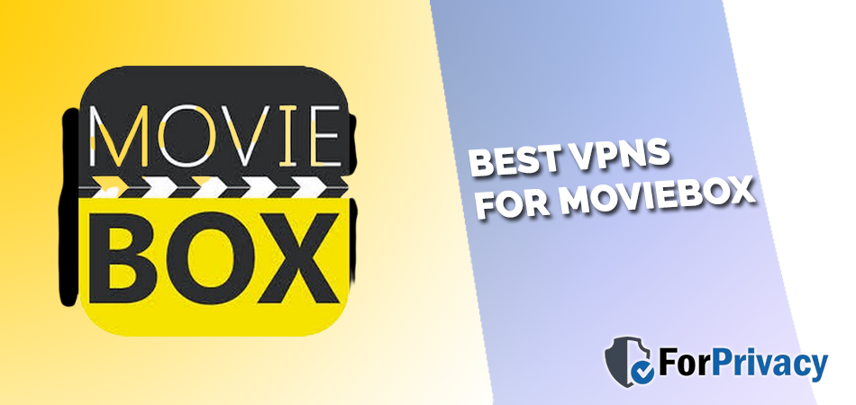 Best VPNs for Moviebox