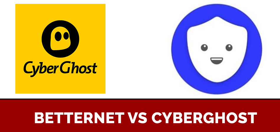 Betternet Vs Cyberghost