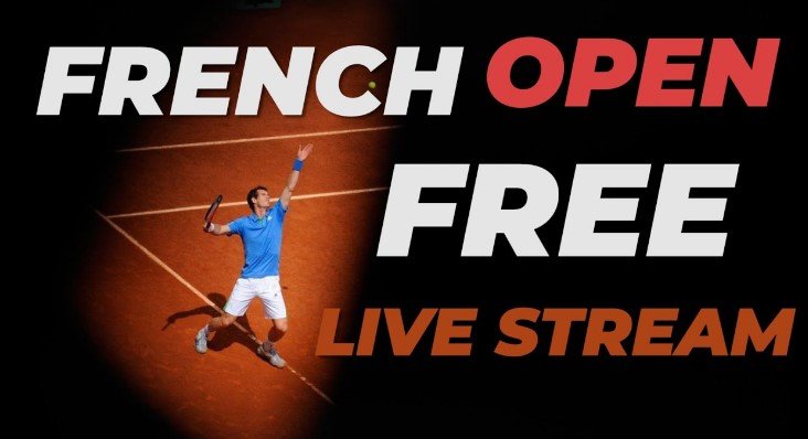 How To Watch French Open Free Live Stream