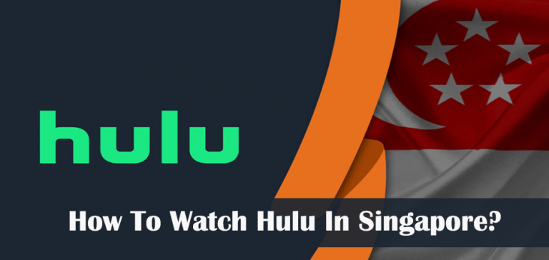 How to Watch Hulu in Singapore?