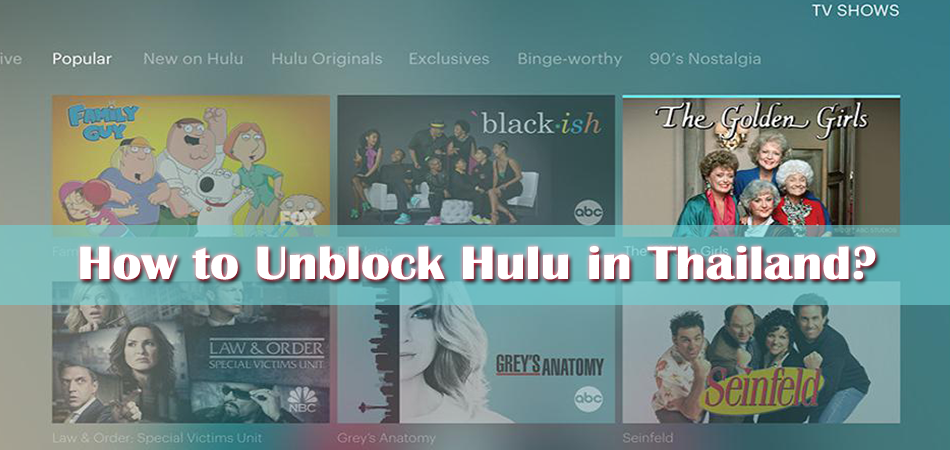 How to Unblock Hulu in Thailand? (Step by Step)