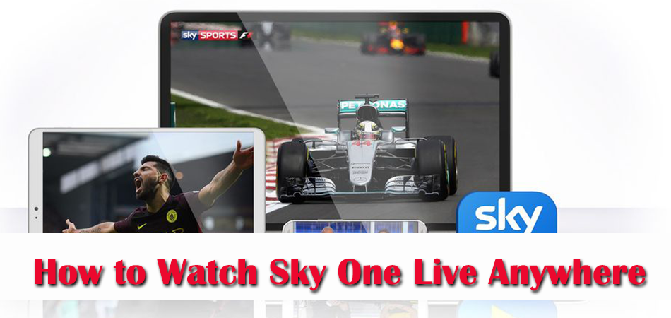 How to Watch Sky One Live Anywhere with VPN