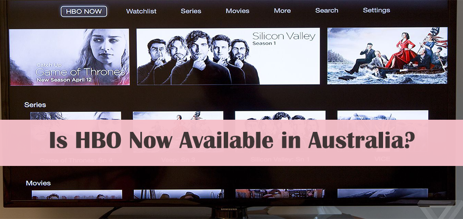 Is HBO Now Available in Australia?