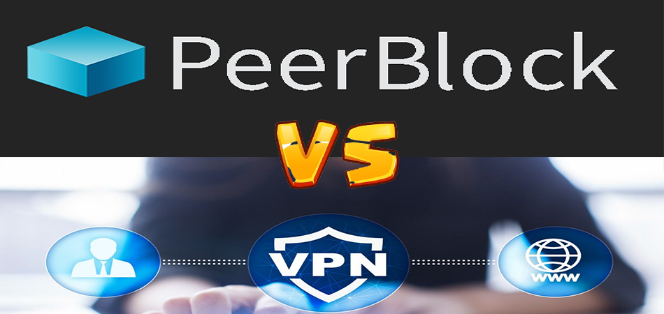 PeerBlock vs VPN: Which One is Better?