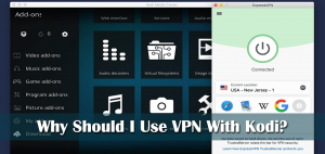 Why Should I Use VPN With Kodi